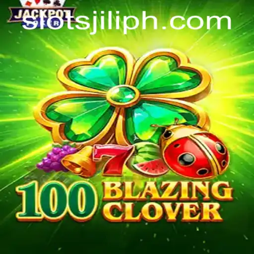 Discovering the Thrills of 100BlazingClover: The Ultimate Jili Slots Experience