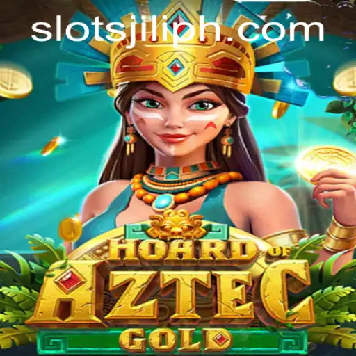 Exploring the Thrilling World of HoardofAztecgold Slots Jili